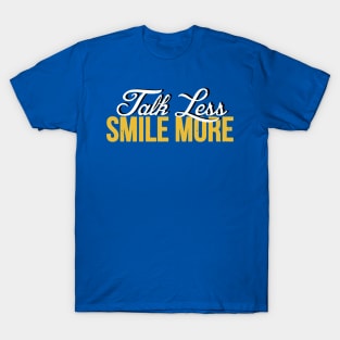 Talk Less Smile More Historic T-Shirt